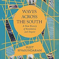 Waves across the south by Sujit Sivasundaram