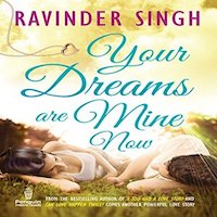 Your Dreams Are Mine Now by Ravinder Singh