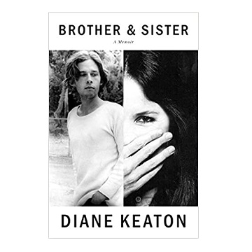 Brother & Sister A Memoir by Diane Keaton