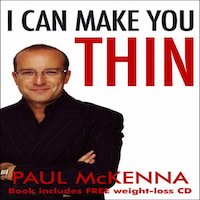 I Can Make You Thin by Paul Mckenna