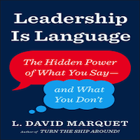 Leadership Is Language by L. David Marquet Download