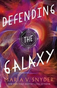 Defending the Galaxy by Maria V. Snyder