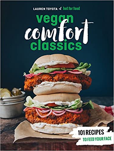 Hot for Food Vegan Comfort Classics by Lauren Toyota PDF