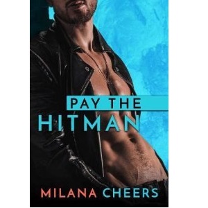 Pay the Hitman by Milana Cheers