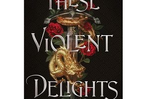 These Violent Delights (These Violent Delights #1) by Chloe Gong