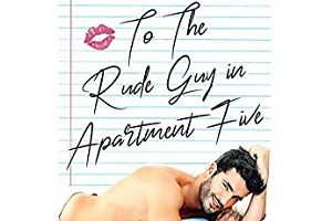 To The Rude Guy in Apartment Five by J. S. Cooper