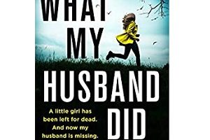 What My Husband Did by Kerry Wilkinson