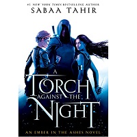 A Torch Against the Night (An Ember In The Ashes Book 2) by Sabaa Tahir