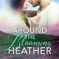 Around the Blooming Heather by Celia J. Lisbeth