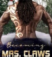 Becoming Mrs. Claws by Lynnea Lee