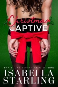 Christmas Captive by Isabella Starling