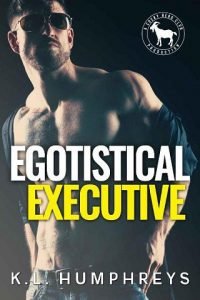 Egotistical Executive by K.L. Humphreys