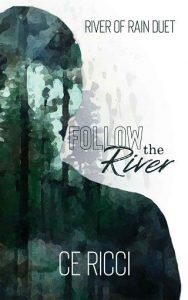 Follow the River by C.E. Ricci
