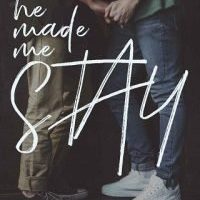 He Made Me Stay by K. Webster