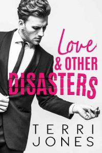 Love & Other Disasters by Terri Jones