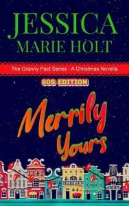 Merrily Yours by Jessica Marie Holt