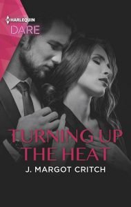Turning Up the Heat by J. Margot Critch