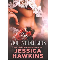 Violent Delights by Jessica Hawkins