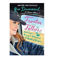 Frontier Follies by Ree Drummond PDF Download