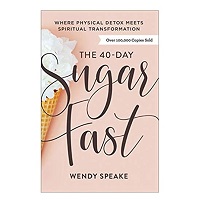 The 40-Day Sugar Fast by Wendy Speake PDF