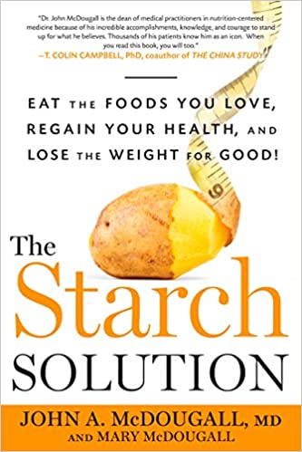 The Starch Solution by John McDougall