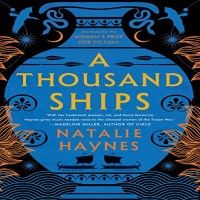 A Thousand Ships by Natalie Haynes PDF