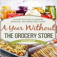 A Year Without the Grocery Store by Karen Morris PDF