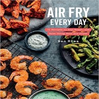 Air Fry Every Day by Ben Mims PDF