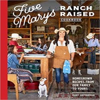 Five Marys Ranch Raised Cookbook by Mary Heffernan PDF
