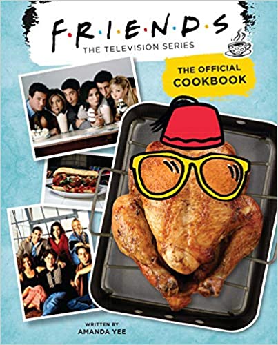 Friends The Official Cookbook by Amanda Yee PDF