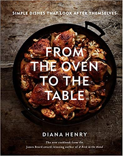 From the Oven to the Table by Diana Henry PDF