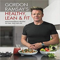 Gordon Ramsay's Healthy, Lean & Fit by Gordon Ramsay PDF