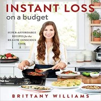 Instant Loss on a Budget by Brittany Williams PDF