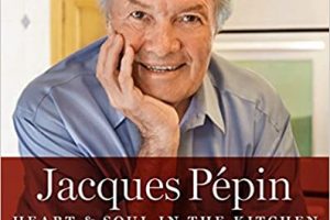 Jacques Pépin Heart & Soul in the Kitchen by Jacques Pépin PDF