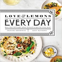 Love and Lemons Every Day A Cookbook by Jeanine Donofrio PDF