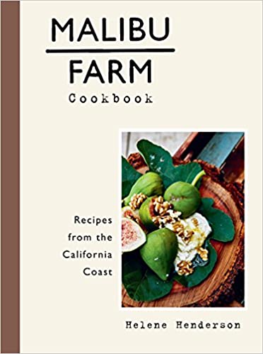 Malibu Farm Cookbook Recipes from the California Coast by Helene Henderson PDF