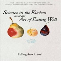 Science in the Kitchen and the Art of Eating Well by Pellegrino Artusi PDF