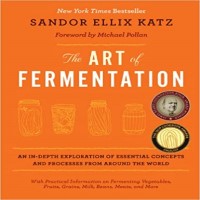 The Art of Fermentation by Sandor Ellix Katz PDF