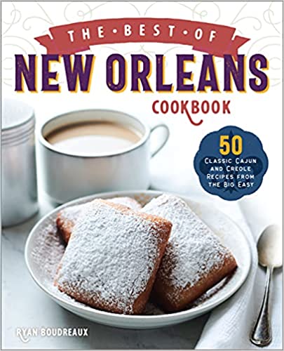 The Best of New Orleans Cookbook by Ryan Boudreaux PDF