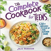 The Complete Cookbook for Teens by Julee Morrison PDF