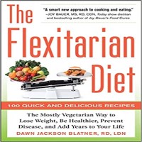The Flexitarian Diet by Dawn Jackson Blatner PDF