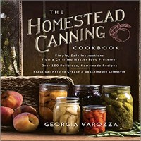The Homestead Canning Cookbook by Georgia Varozza PDF