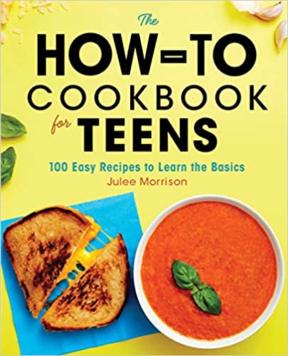 The How-To Cookbook for Teens by Julee Morrison PDF