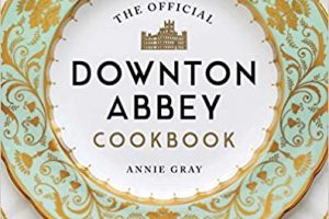The Official Downton Abbey Cookbook by Annie Gray PDF