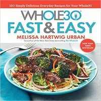 The Whole30 Fast & Easy Cookbook by Melissa Hartwig Urban PDF