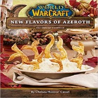 World of Warcraft New Flavors of Azeroth by Chelsea Monroe-Cassel PDF