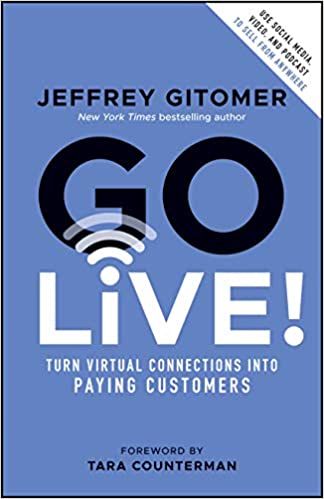 Go Live Turn Virtual Connections into Paying Customers by Jeffrey Gitomer PDF