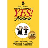 Jeffrey Gitomer's Little Gold Book of YES! Attitude by Jeffrey Gitomer PDF