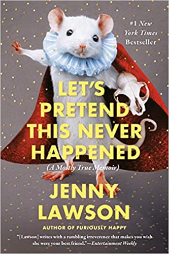 Let's Pretend This Never Happened by Jenny Lawson PDF