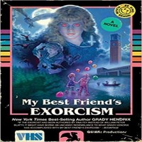 My Best Friend's Exorcism by Grady Hendrix PDF